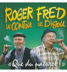 CD ROGER LE CONTOU ET FRED LE DISOU - QUE DU NATUREL !