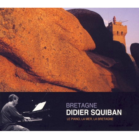 CD DIDIER SQUIBAN - LE PIANO, LA MER, LA BRETAGNE