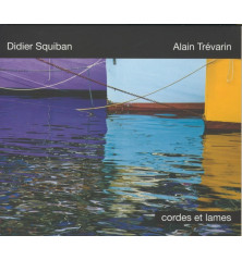 CD DIDIER SQUIBAN & ALAIN TREVARIN - CORDES ET LAMES