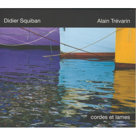 CD DIDIER SQUIBAN & ALAIN TREVARIN - CORDES ET LAMES
