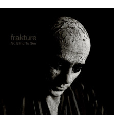VINYLE FRAKTURE - So Blind To See