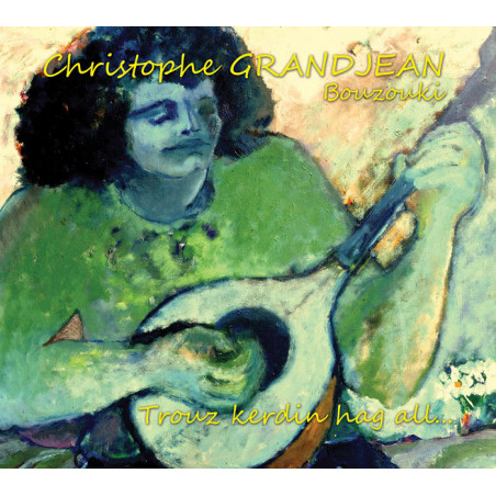CD CHRISTOPHE GRANDJEAN -  Trouz kerdin hag all…