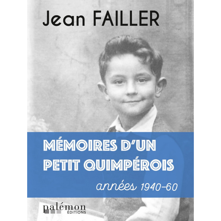MÉMOIRES D'UN PETIT QUIMPÉROIS - Jean Failler