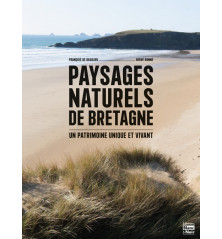 PAYSAGES NATURELS DE BRETAGNE - Un patrimoine unique et vivant
